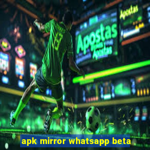 apk mirror whatsapp beta